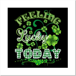 FEELING LUCKY TODAY Posters and Art